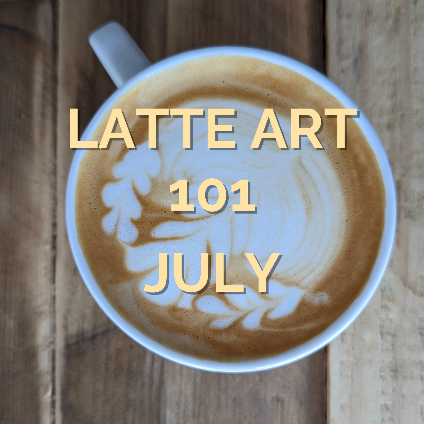 JULY LATTE Art 101