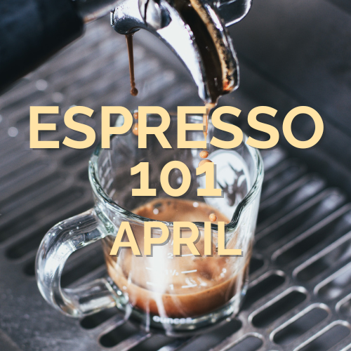 APRIL Espresso 101